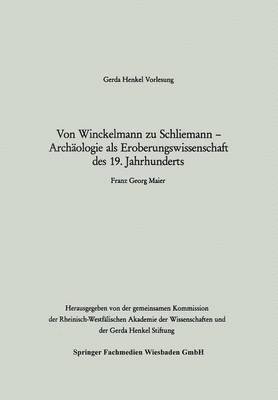 bokomslag Von Winckelmann zu Schliemann  Archologie als Eroberungswissenschaft des 19. Jahrhunderts