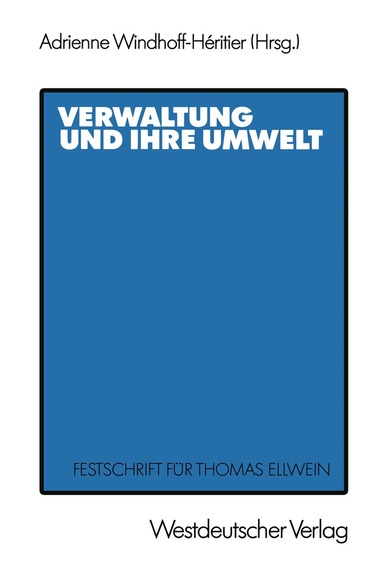 Adrienne Windhoff-Héritier, Thomas Ellwein - Verwaltung und ihre Umwelt, Häftad