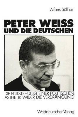 Peter Weiss und die Deutschen 1