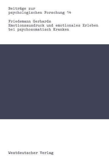 Friedemann Gerhards - Emotionsausdruck und emotionales Erleben bei psychosomatisch Kranken, Häftad