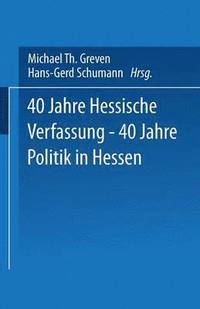 bokomslag 40 Jahre Hessische Verfassung  40 Jahre Politik in Hessen