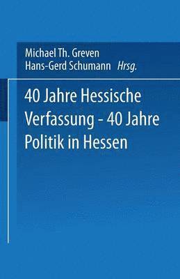 bokomslag 40 Jahre Hessische Verfassung - 40 Jahre Politik in Hessen