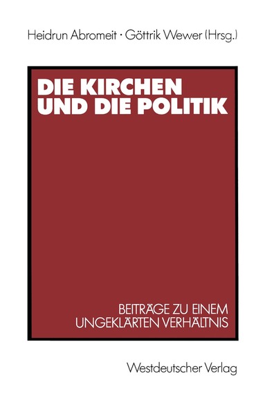 Heidrun Abromeit, Göttrik Wewer - Die Kirchen und die Politik, Häftad
