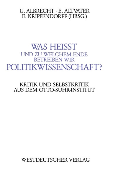 Ulrich Albrecht - Was heißt und zu welchem Ende betreiben wir Politikwissenschaft?, Häftad