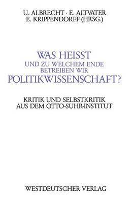 bokomslag Was heit und zu welchem Ende betreiben wir Politikwissenschaft?