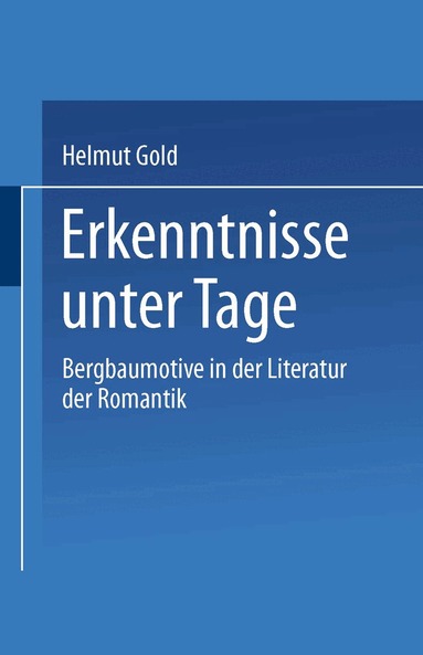 Helmut Gold - Erkenntnisse unter Tage, Häftad