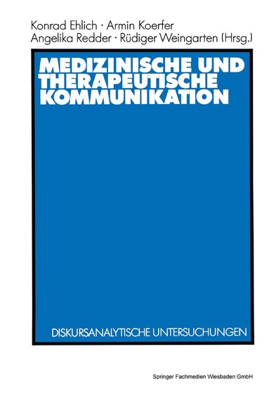 Konrad Ehlich, Armin Koerfer, Angelika Redder, Rüdiger Weingarten - Medizinische und therapeutische Kommunikation, Häftad