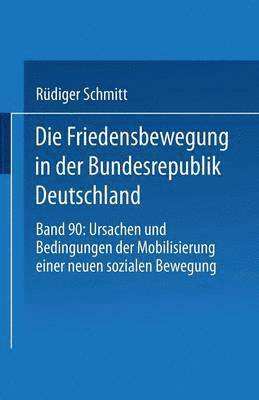 Reudiger Schmitt, Rudiger Schmitt - Die Friedensbewegung in der Bundesrepublik Deutschland, Häftad