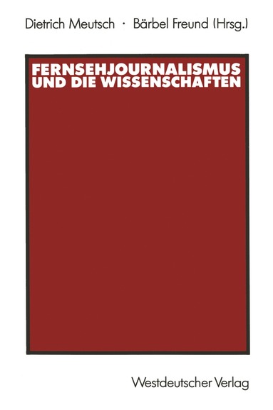 bokomslag Fernsehjournalismus und die Wissenschaften