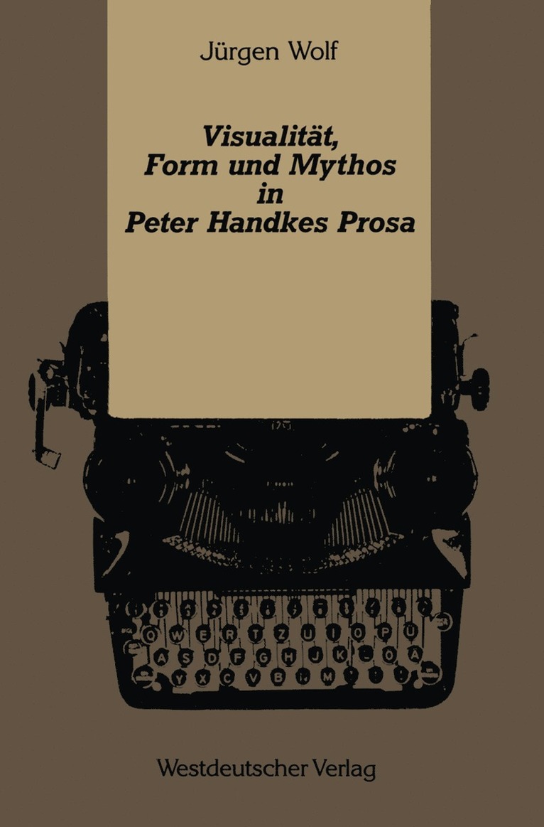 Jürgen Wolf, Jeurgen Wolf, Jurgen Wolf - Visualität, Form und Mythos in Peter Handkes Prosa, Häftad