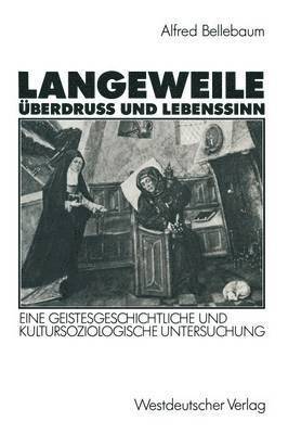 Langeweile, Überdruß und Lebenssinn