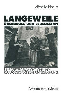 Langeweile, berdru und Lebenssinn 1