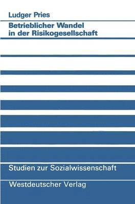 Betrieblicher Wandel in der Risikogesellschaft 1