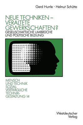 bokomslag Neue Techniken - Veraltete Gewerkschaften?