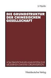 bokomslag Die Grundstruktur der chinesischen Gesellschaft