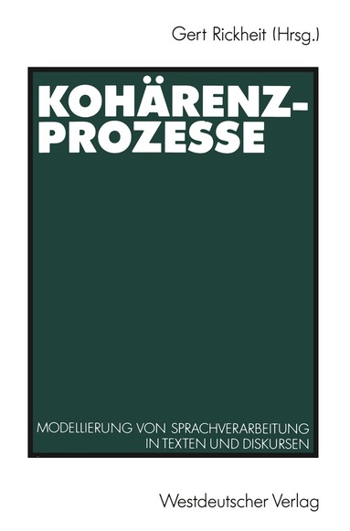 Gert Rickheit - Kohärenzprozesse, Häftad