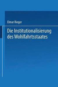 bokomslag Die Institutionalisierung des Wohlfahrtsstaates