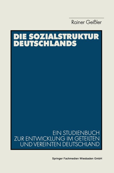 Rainer Geißler - Die Sozialstruktur Deutschlands, Häftad