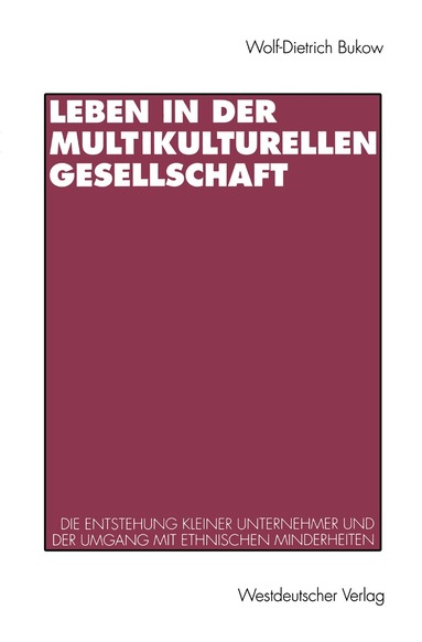 Wolf-Dietrich Bukow - Leben in der multikulturellen Gesellschaft, Häftad