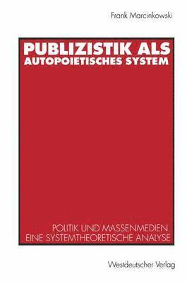 Publizistik als autopoietisches System 1