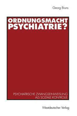Ordnungsmacht Psychiatrie? 1