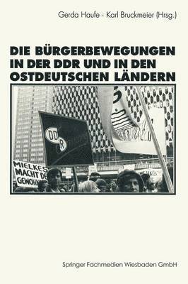 Die Brgerbewegungen in der DDR und in den ostdeutschen Bundeslndern 1