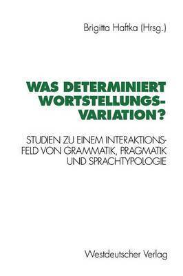 Was determiniert Wortstellungsvariation? 1