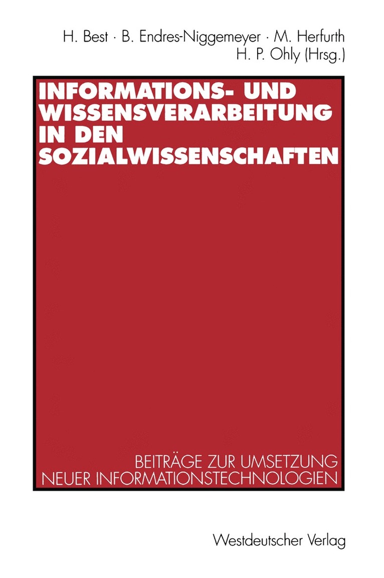 Heinrich Best, Brigitte Endres-Niggemeyer, Matthias Herfurth, H. Peter Ohly - Informations- und Wissensverarbeitung in den Sozialwissenschaften, Häftad