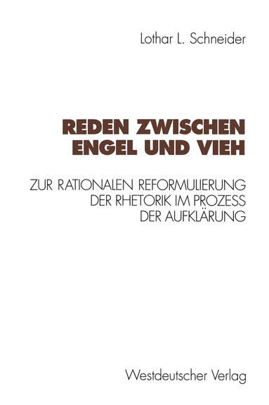 Lothar L. Schneider - Reden zwischen Engel und Vieh, Häftad