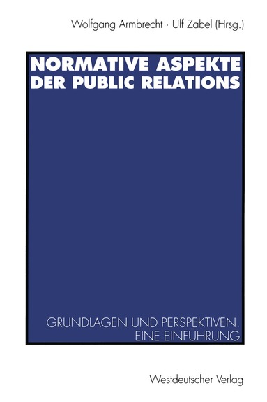 Wolfgang Armbrecht, Ulf J. Zabel - Normative Aspekte der Public Relations, Häftad