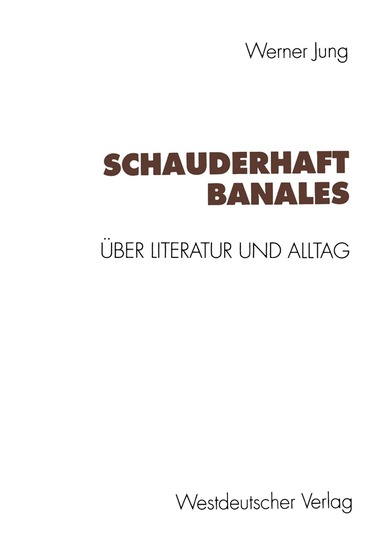 Werner Jung - Schauderhaft Banales, Häftad