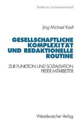 bokomslag Gesellschaftliche Komplexitt und redaktionelle Routine