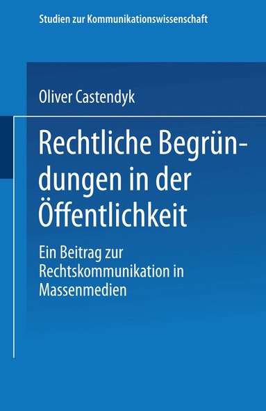 Oliver Castendyk - Rechtliche Begründungen in der Öffentlichkeit, Häftad
