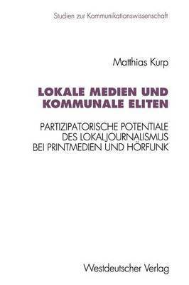 bokomslag Lokale Medien und kommunale Eliten