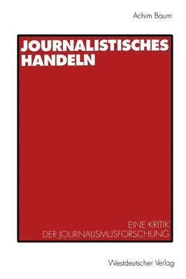 Achim Baum - Journalistisches Handeln, Häftad