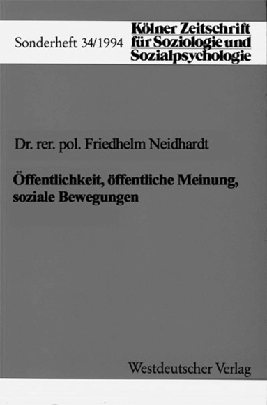 Friedhelm Neidhardt - Öffentlichkeit, öffentliche Meinung, soziale Bewegungen, Häftad
