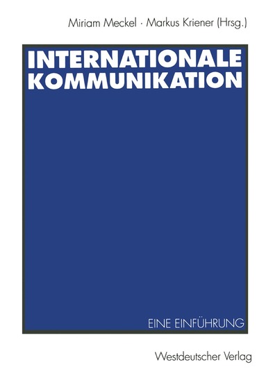 Miriam Meckel, Markus Kriener - Internationale Kommunikation, Häftad