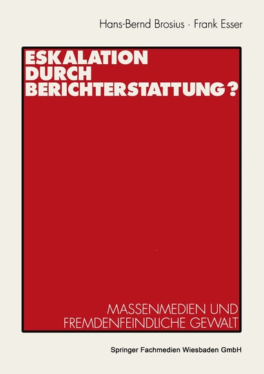Hans-Bernd Brosius, Frank Esser - Eskalation durch Berichterstattung?, Häftad