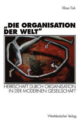Klaus Türk - „Die Organisation der Welt“, Häftad