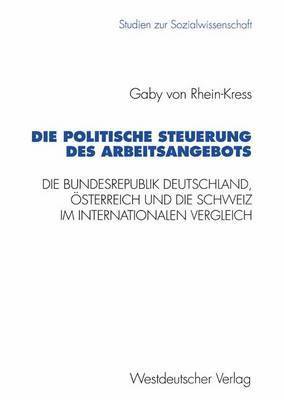 bokomslag Die politische Steuerung des Arbeitsangebots