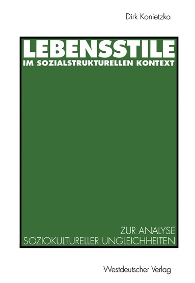 Dirk Konietzka - Lebensstile im sozialstrukturellen Kontext, Häftad