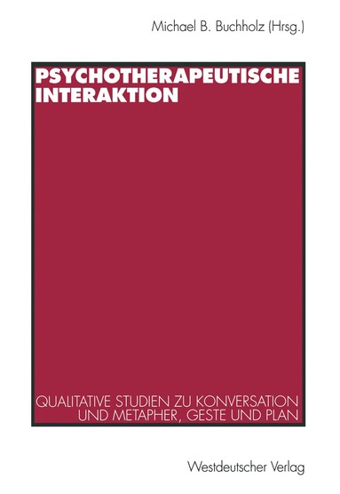 Michael B. Buchholz, Michael B. Buchholz - Psychotherapeutische Interaktion, Häftad