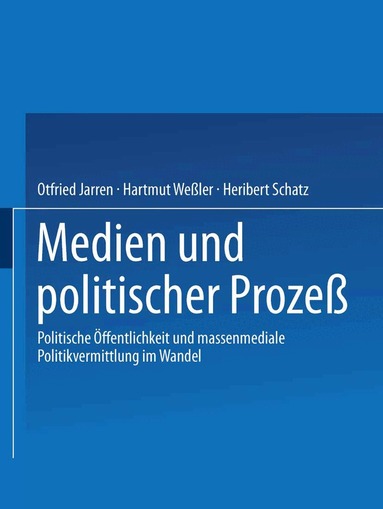 Otfried Jarren, Hartmut Weßler, Heribert Schatz - Medien und politischer Prozeß, Häftad