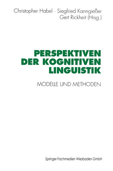 Christopher Habel, Siegfried Kanngießer, Gert Rickheit - Perspektiven der Kognitiven Linguistik, Häftad