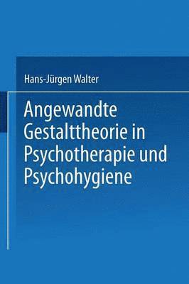 bokomslag Angewandte Gestalttheorie in Psychotherapie und Psychohygiene