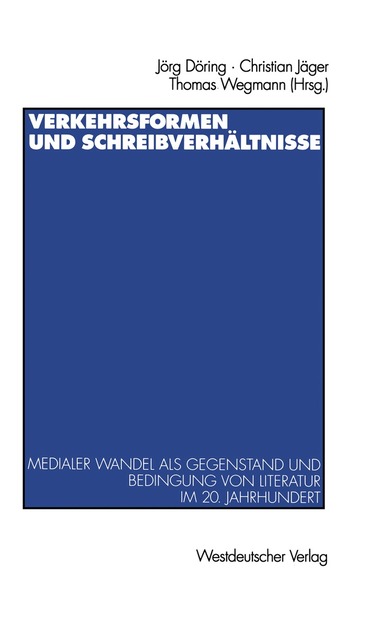 Christian Jäger, Jörg Döring, Thomas Wegmann - Verkehrsformen und Schreibverhältnisse, Häftad