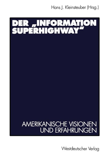 Hans J. Kleinsteuber, Hans J. Kleinsteuber - Der „Information Superhighway“, Häftad