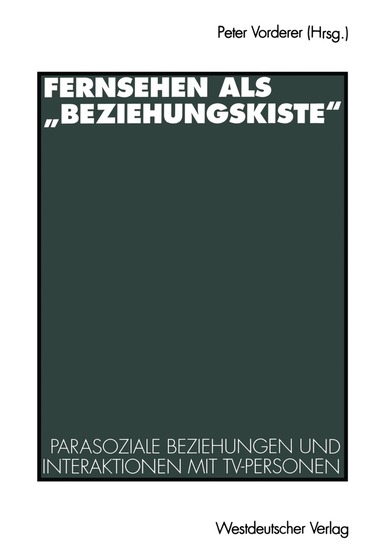 Peter Vorderer - Fernsehen als „Beziehungskiste“, Häftad