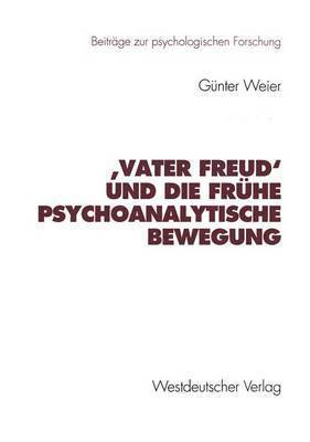 bokomslag Vater Freud und die frhe psychoanalytische Bewegung