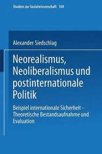 bokomslag Neorealismus, Neoliberalismus und postinternationale Politik